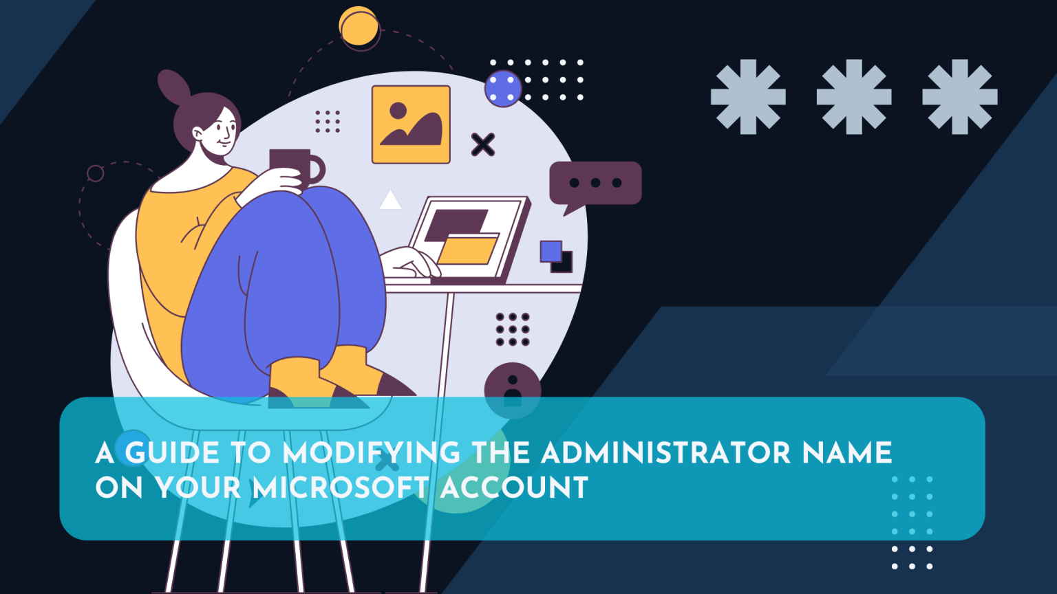Microsoft Username Examples A Guide to Modifying the Administrator Name on Your Microsoft Account – GLK