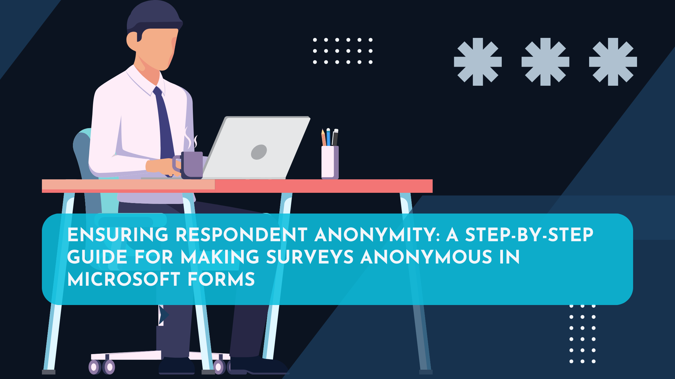 Ensuring Respondent Anonymity A Step-by-Step Guide for Making Surveys Anonymous in Microsoft Forms