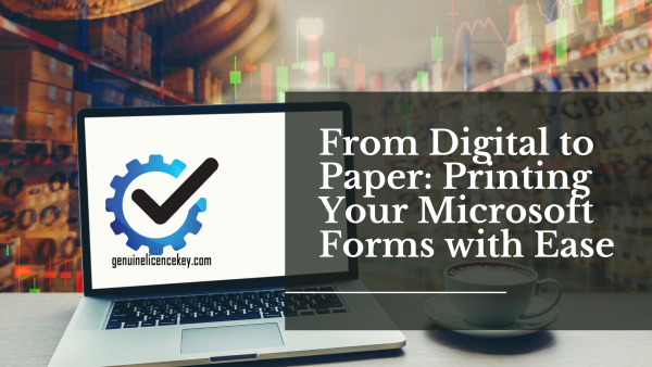 From Digital to Paper: Printing Your Microsoft Forms with Ease – GLK