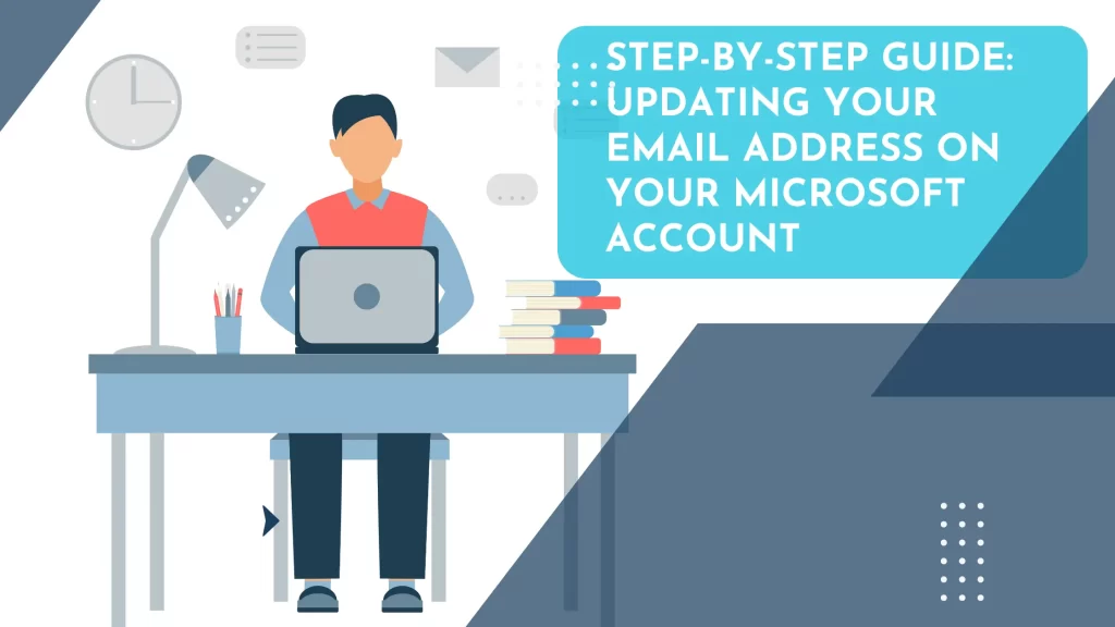 Step-by-Step Guide: Updating Your Email Address on Your Microsoft Account