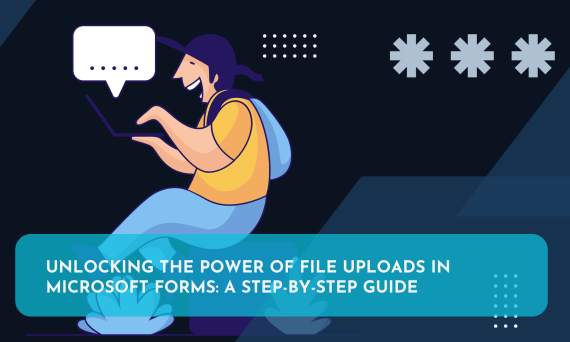 Unlocking the Power of File Uploads in Microsoft Forms A Step-by-Step Guide