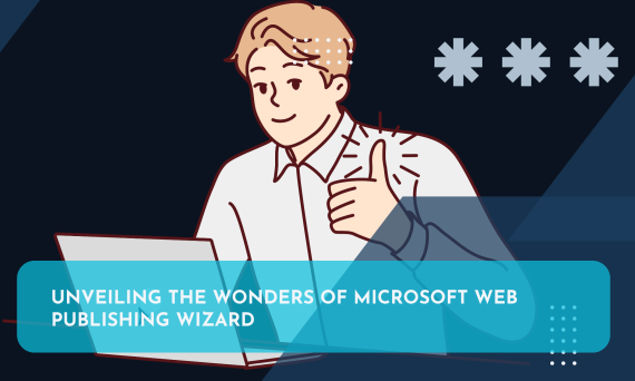 Unveiling the Wonders of Microsoft Web Publishing Wizard