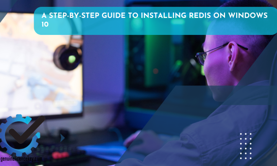 A Step-by-Step Guide to Installing Redis on Windows 10