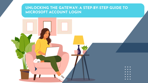 Unlocking the Gateway: A Step-by-Step Guide to Microsoft Account Login ...