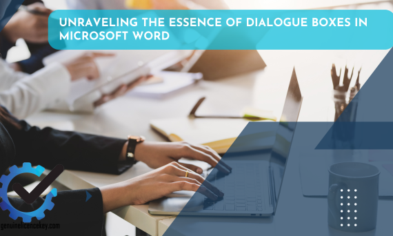 Unraveling the Essence of Dialogue Boxes in Microsoft Word