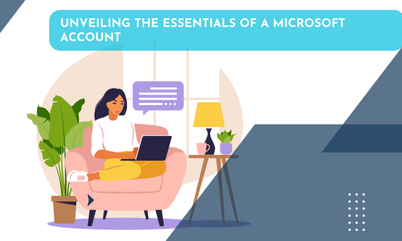 Unveiling the Essentials of a Microsoft Account