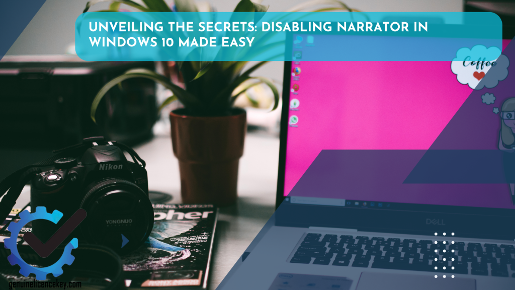 Unveiling the Secrets Disabling Narrator in Windows 10 Made Easy
